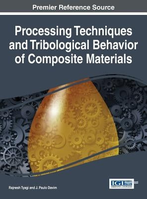Processing Techniques and Tribological Behavior of Composite Materials by Tyagi, Rajnesh