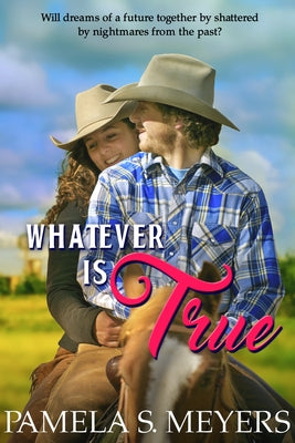 Whatever Is True by Meyers, Pamela S.