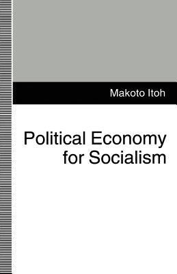 Political Economy for Socialism by Itoh, Makoto