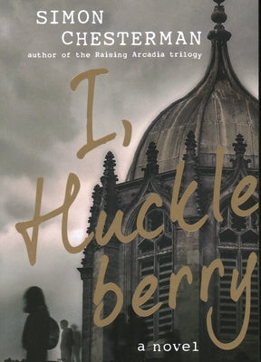 I, Huckleberry by Chesterman, Simon