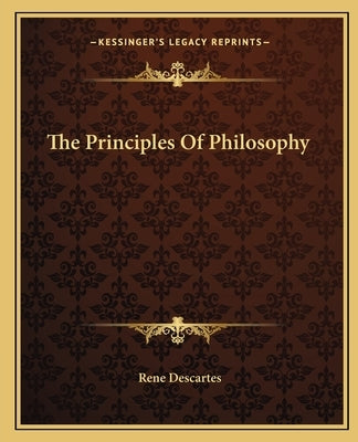 The Principles Of Philosophy by Descartes, Rene