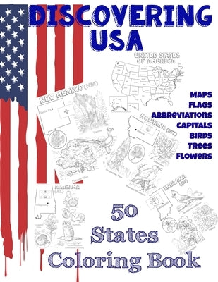 Discovering USA: 50 States coloring book: Maps, Flags, Abbreviations, Capitals, Birds, Trees, Flowers by Laouissat, Boubakeur