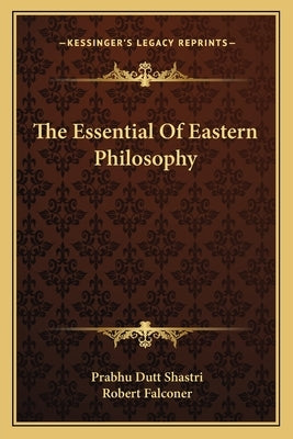 The Essential Of Eastern Philosophy by Shastri, Prabhu Dutt