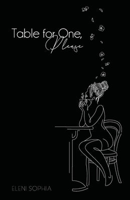 Table for One, Please by Sophia, Eleni
