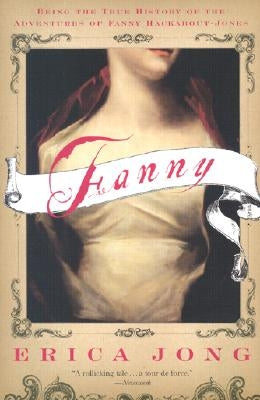 Fanny: Being the True History of the Adventures of Fanny Hackabout-Jones by Jong, Erica