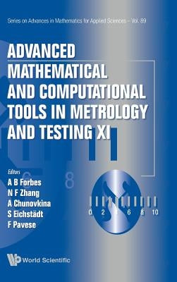 Advanced Mathematical and Computational Tools in Metrology and Testing XI by Forbes, Alistair B.