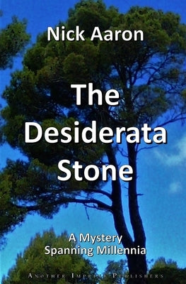 The Desiderata Stone by Aaron, Nick