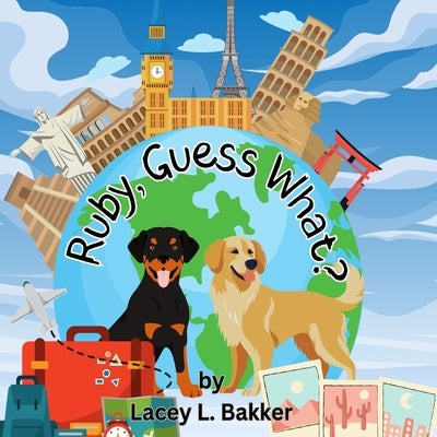 Ruby, Guess What? by Bakker, Lacey L.