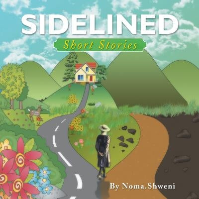 Sidelined: Short Stories by Shweni, Noma