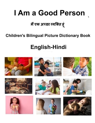 English-Hindi I Am a Good Person Children's Bilingual Picture Dictionary Book by Carlson, Richard