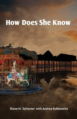 How Does She Know by Sylvester, Diane M.