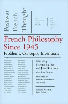 French Philosophy Since 1945: Problems, Concepts, Inventions, Postwar French Thought by Balibar, Etienne