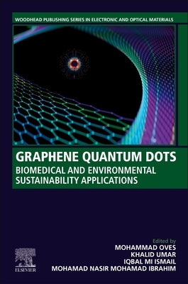 Graphene Quantum Dots: Biomedical and Environmental Sustainability Applications by Oves, Mohammad