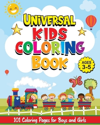 Universal Kids Coloring Book: 101 Coloring Pages for Boys and Girls by Milles, Jordan
