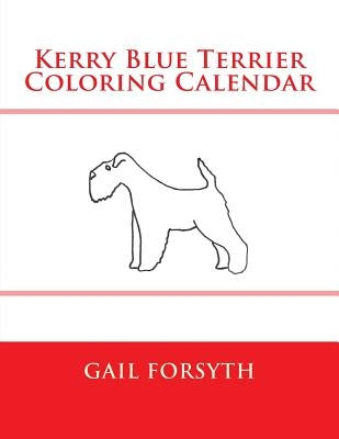 Kerry Blue Terrier Coloring Calendar by Forsyth, Gail