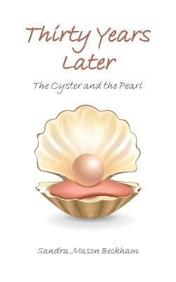 Thirty Years Later: The Oyster and the Pearl by Beckham, Sandra Mason