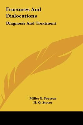 Fractures And Dislocations: Diagnosis And Treatment by Preston, Miller E.