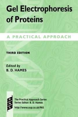 Gel Electrophoresis of Proteins: A Practical Approach by Hames, B. D.