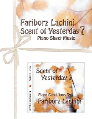Scent of Yesterday 7: Piano Sheet Music by Lachini, Fariborz