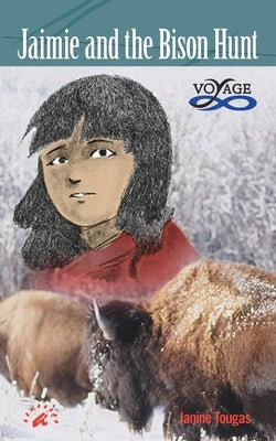 Jaimie and the Bison Hunt by Tougas, Janine
