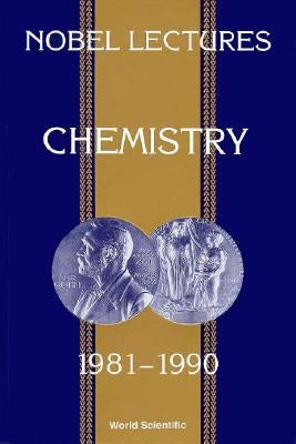 Nobel Lectures in Chemistry, Vol 6 (1981-1990) by Malmstrom, Bo G.