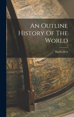 An Outline History Of The World by Davies, Ha