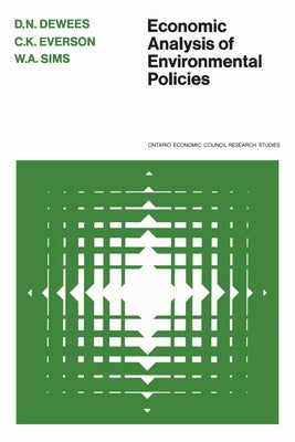 Economic Analysis of Environmental Policies by Dewees, Donald