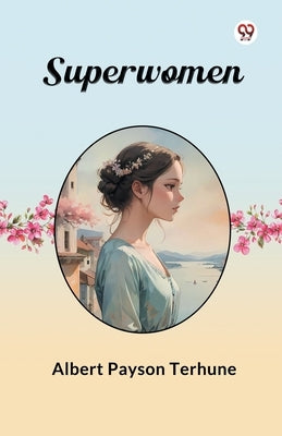 Superwomen by Terhune, Albert Payson