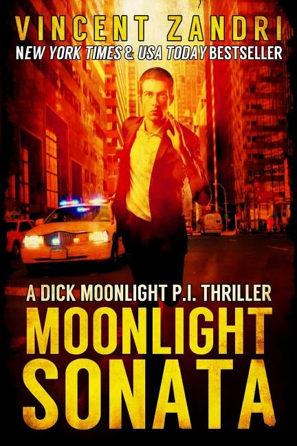 Moonlight Sonata: A Dick Moonlight Thriller No. 7 by Zandri, Vincent