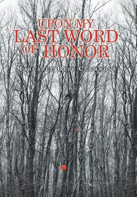 Upon My Last Word of Honor by Clemmons, Margaret Bess