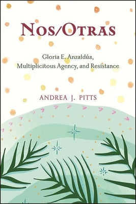 Nos/Otras by Pitts, Andrea J.