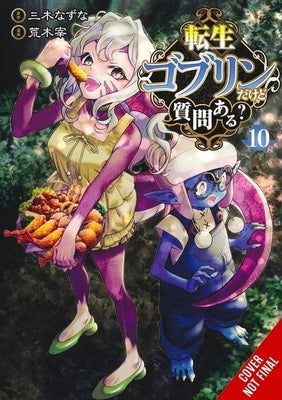So What's Wrong with Getting Reborn as a Goblin?, Vol. 10 by Miki, Nazuna
