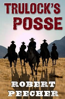 Trulock's Posse by Peecher, Robert
