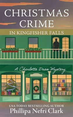 Christmas Crime in Kingfisher Falls by Clark, Phillipa Nefri