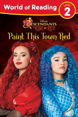 World of Reading: Descendants the Rise of Red: Paint This Town Red by Behling, Steve