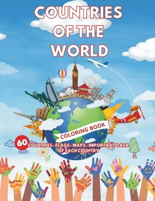 Countries of the World Coloring Book: 60 Countries - Flags - Maps - Important Data of Each Country by Hope, Emily V.