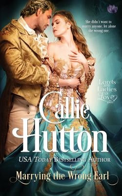 Marrying the Wrong Earl by Hutton, Callie