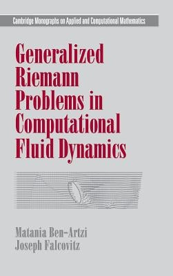 Generalized Riemann Problems in Computational Fluid Dynamics by Ben-Artzi, Matania