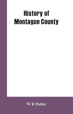 History of Montague County by Potter, W. R.