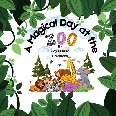 A Magical Day at the Zoo by Black, Melody