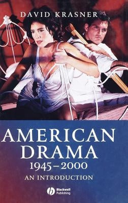 American Drama 1945 - 2000: An Introduction by Krasner, David