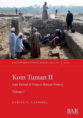 Kom Tuman II: Late Period to Graeco-Roman Pottery. Volume I. by Laemmel, Sabine A.
