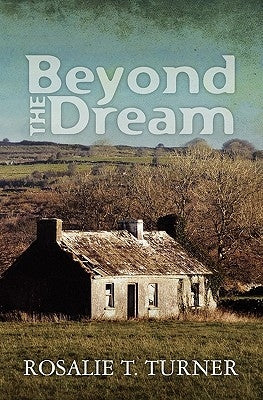 Beyond the Dream by Turner, Rosalie T.