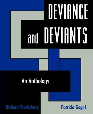 Deviance and Deviants: An Anthology by Tewksbury, Richard