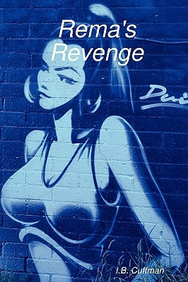 Rema's Revenge by Cuffman, I. B.