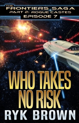 Ep.#7 - "Who Takes No Risk" by Brown, Ryk