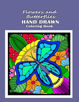 Flowers and Butterflies Hand Drawn Coloring Book: relieve stress with simple images such as mandalas, flowers, forest and desert scene along with Dais by Johnson, Kay D.