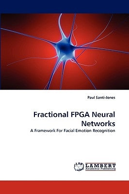 Fractional FPGA Neural Networks by Santi-Jones, Paul