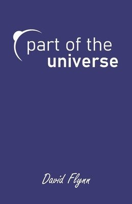 Part of the Universe by Flynn, David