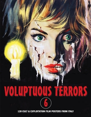 Voluptuous Terrors, Volume 6: 120 Cult & Exploitation Film Posters From Italy by Janus, G. H.